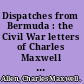 Dispatches from Bermuda : the Civil War letters of Charles Maxwell Allen, United States consul at Bermuda, 1861-1888 /