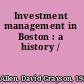 Investment management in Boston : a history /