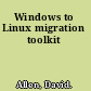 Windows to Linux migration toolkit