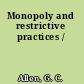 Monopoly and restrictive practices /