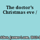 The doctor's Christmas eve /