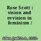 Rose Scott : vision and revision in feminism /