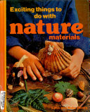 Exciting things to do with nature materials /