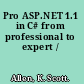 Pro ASP.NET 1.1 in C# from professional to expert /