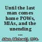 Until the last man comes home POWs, MIAs, and the unending Vietnam War /