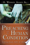 Preaching and the human condition : loving God, self, & others /