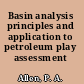 Basin analysis principles and application to petroleum play assessment /