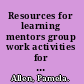Resources for learning mentors group work activities for working with : vulnerable children, white working class boys, teenage girls, and a course to promote mental health and wellbeing /