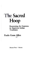 The sacred hoop : recovering the feminine in American Indian traditions /