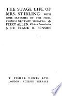 The stage life of Mrs. Stirling : with some sketches of the nineteenth century theatre /