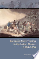 European slave trading in the Indian Ocean, 1500-1850 /