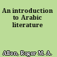 An introduction to Arabic literature