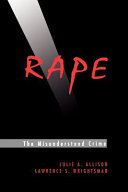 Rape, the misunderstood crime /