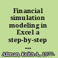 Financial simulation modeling in Excel a step-by-step guide /