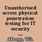 Unauthorised access physical penetration testing for IT security teams /