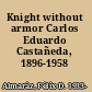 Knight without armor Carlos Eduardo Castañeda, 1896-1958 /