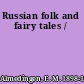 Russian folk and fairy tales /