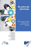 We need to talk about Europe : European identity debates at the Council of Europe 2013-14 /
