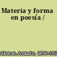 Materia y forma en poesía /