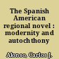 The Spanish American regional novel : modernity and autochthony /