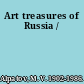 Art treasures of Russia /