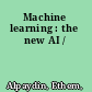 Machine learning : the new AI /