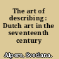 The art of describing : Dutch art in the seventeenth century /