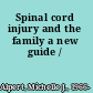Spinal cord injury and the family a new guide /