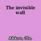 The invisible wall