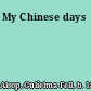 My Chinese days