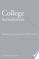 College accreditation managing internal revitalization and public respect /