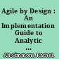 Agile by Design : An Implementation Guide to Analytic Lifecycle Management /