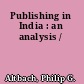 Publishing in India : an analysis /