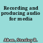 Recording and producing audio for media