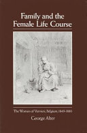 Family and the female life course : the women of Verviers, Belgium, 1849-1880 /