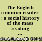 The English common reader : a social history of the mass reading public, 1800-1900 /