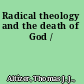 Radical theology and the death of God /