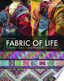 Fabric of life : textile arts in Bhutan - culture, tradition and transformation /