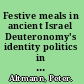 Festive meals in ancient Israel Deuteronomy's identity politics in their ancient Near Eastern context /