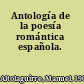 Antología de la poesía romántica española.