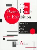 The avant-garde in exhibition : new art in the 20th century /