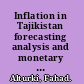 Inflation in Tajikistan forecasting analysis and monetary policy challenges /