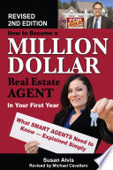 How to become a million dollar real estate agent in your first year : what smart agents need to know explained simply /