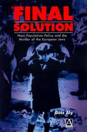 'Final solution' : Nazi population policy and the murder of the European Jews /