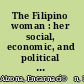 The Filipino woman : her social, economic, and political status, 1565-1933 /