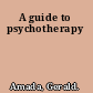 A guide to psychotherapy