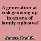 A generation at risk growing up in an era of family upheaval /