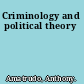 Criminology and political theory