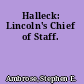 Halleck: Lincoln's Chief of Staff.
