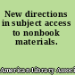 New directions in subject access to nonbook materials.